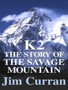 K2 (eBook): The Story Of The Savage Mountain